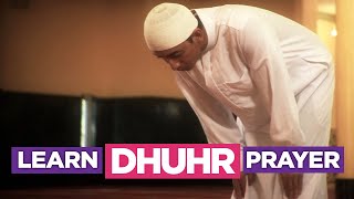 Learn the Dhuhr Prayer  EASIEST Way To Learn How To Perform Salah Fajr Dhuhr Asr Maghreb Isha [upl. by Esyli]