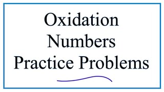 Finding Oxidation Numbers Practice Problems and Answers [upl. by Hay]