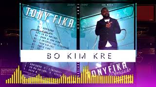 TONY FIKA  BO KIM KRE [upl. by Epps]