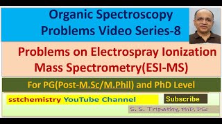 Problems on Electrospray Ionization Mass SpectrometryESIMS Organic Spectroscopy Problem series8 [upl. by Ailed]