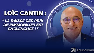 Loïc Cantin FNAIM  quotLa baisse des prix de limmobilier est enclenchée quot [upl. by Russ]