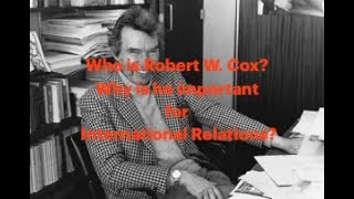 Who are Gramscian Scholars of International Relations Robert W Cox Explained Shortly [upl. by Nodab]