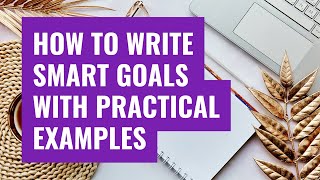 How to Write SMART Goals With Practical Examples [upl. by Akemrehs699]