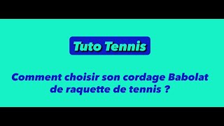 Comment choisir son cordage Babolat de raquette de tennis [upl. by Wendelina]