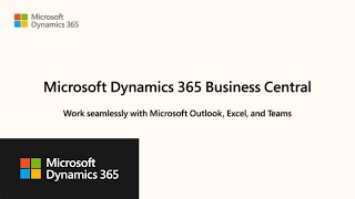 Work seamlessly with Microsoft Outlook Excel and Teams and Dynamics 365 Business Central [upl. by Aneez]