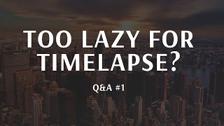 Timelapse amp Hyperlapse Questions Answered [upl. by Mulligan893]