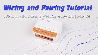 WiFi Smart Switch Wiring amp Pairing Tutorial  SONOFF MINI Extreme [upl. by Eiramanitsirhc]