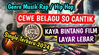 Judul CEWE BELAGU SO CANTIK  KAYA BINTANG FILM LAYAR LEBAR  BAND THE ROOM  GENRE RAP  HIP HOP [upl. by Iznek413]