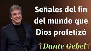 Señales del fin del mundo que Dios profetizó  Dante Gebel Prophecy [upl. by Kennedy338]