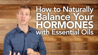 How to Naturally Balance Your Hormones with Essential Oils [upl. by Urata134]