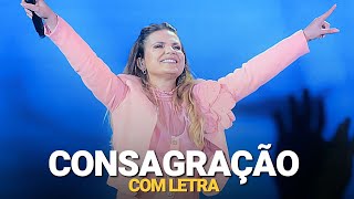 Aline Barros  Consagração  Louvor ao Rei COM LETRA [upl. by Kopple154]