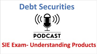 SIE Exam Podcast Episode Debt Securities Episode 3 [upl. by Allemrac]