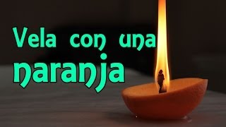 Cómo hacer una vela con una naranja  Exp supervivencia Experimentos Caseros [upl. by Aliel250]