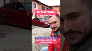 Hanno rubato la Giulia Quadrifoglionon ci si crede  auto automobile neiperte fiat alfaromeo [upl. by Mohamed]