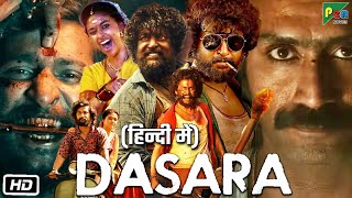 Dasara Full HD Movie in Hindi Dubbed  Nani  Keerthy Suresh  Samuthirakani  All Details OTT [upl. by Willyt740]