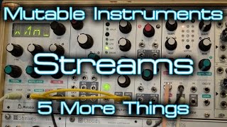 Mutable Instruments  Streams  5 More Things [upl. by Gassman68]