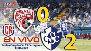 ✔ Santos Guapiles 0 Vs 2 CS Cartagines EN VIVO Costa Rica  Liga Promerica I 13012024 [upl. by Skeie821]