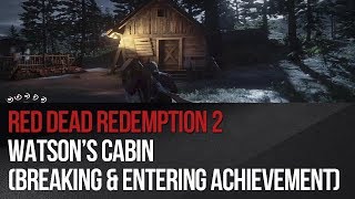 Red Dead Redemption 2  Watson’s Cabin Breaking amp Entering achievement  trophy [upl. by Nathan320]