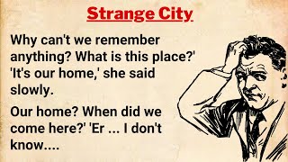 Learn English through Stories Level 3  English Story  The Strange City [upl. by Ajtak]