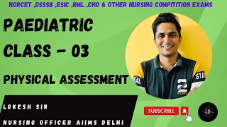 pediatric class 03 physical assessment by lokesh sir  aiims delhi pediatrics nurses esic aiims [upl. by Anialram104]