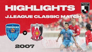 Yokohama FC 10 Urawa Reds  HIGHLIGHTS JLEAGUE CLASSIC MATCH  2007 J1 LEAGUE [upl. by Stepha201]