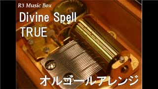 Divine SpellTRUE【オルゴール】 アニメ『レガリア The Three Sacred Stars』OP [upl. by Jer]