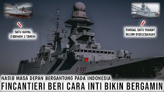 TIDAK MAU KESEPAKATAN DIABAIKAN FINCANTIERI BERIKAN SECRET TECHNIQUE MEMBANGUN BERGAMINI KE PT PAL [upl. by Linzer]