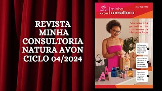 Revista Minha Consultoria Natura Avon Ciclo 042024 [upl. by Oren]