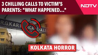 Kolkata Doctor Case  3 Chilling Calls To Kolkata Doctors Parents quotWhat Happened Please Tellquot [upl. by Dagny925]