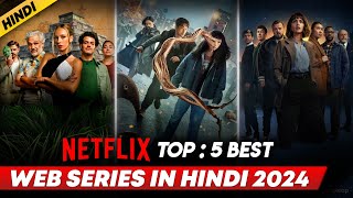 Top 5 Best Netflix Web Series In Hindi  Best Netflix Web Series Hindi Dubbed  2024 [upl. by Nima]