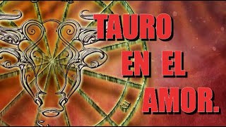 TAURO EN EL AMOR  COMO CONQUISTAR AL SIGNO TAURO [upl. by Lorine685]