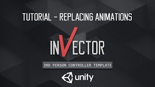 Invector Tutorial  Replacing Animations on 13 2015 [upl. by Kelcey249]