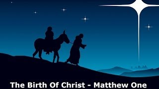 The Birth Of Christ  Matthew One [upl. by Etan]