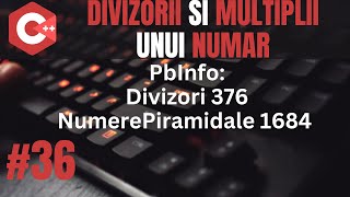 Divizorii amp Multiplii unui numar  rezolvari pbinfo  C Introducere in programare 36 [upl. by Rebak]