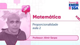 PREPARA ENEM  MATEMÁTICA  PROPORCIONALIDADE  AULA 2 [upl. by Boulanger842]