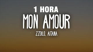 1 HORA Zzoilo amp Aitana  Mon Amour Remix LetraLyrics [upl. by Suzie]