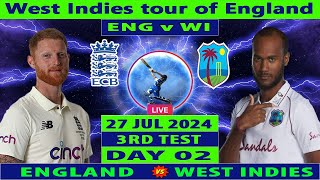 England vs West Indies  ENG vs WI  3rd Test Day 2 of WI tour of ENG 2024  Cricket Info Live [upl. by Hooke795]