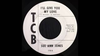 Sue Ann Jones  Ill Give You My Love [upl. by Anahir]