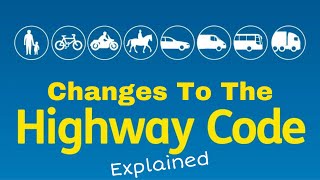 Changes To The Highway Code Explained [upl. by Nats]