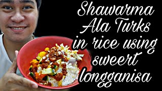 How to make Shawarma Ala Turks using sweet longganisa [upl. by Backler508]