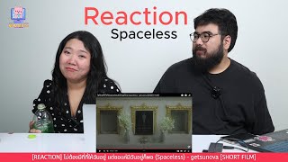 Reaction Short Film เพลง ไม่ต้องมีที่ที่ให้ฉันอยู่ แต่ขอแค่มีฉันอยู่ก็พอ Spaceless  getsunova [upl. by Dry]