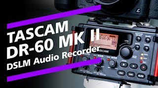 Tascam DR60D Mk2 Der perfekte DSLM Audiorecorder [upl. by Martita]