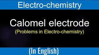 Problems in Electrochemistry I Concentration cell I Calomel electrode I Electrode potential [upl. by Elleinet]