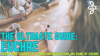 How To Play Euchre The Ultimate Guide [upl. by Oneil810]