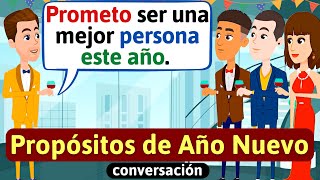 Propósitos para Año Nuevo Feliz año  Conversación en español  Aprende español Habla español [upl. by Oigolue]