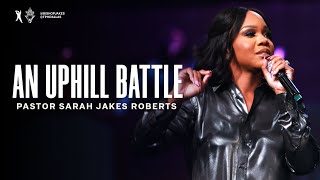 An Uphill Battle  Pastor Sarah Jakes Roberts [upl. by Eduj]