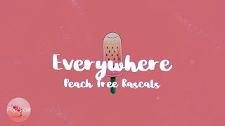 Peach Tree Rascals  Everywhere Lyrics [upl. by Gemma]