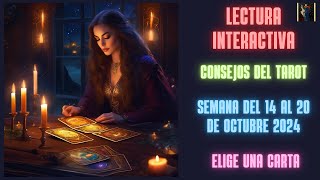 🔮LECTURA INTERACTIVA ELIGE UNA CARTA SEMANA DEL 14 AL 20 DE OCTUBRE 2024QUE TE ACONSEJA EL TAROT🔮 [upl. by Diana]