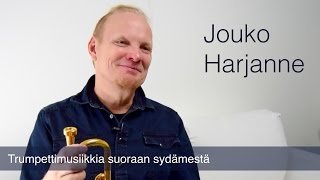 Jouko Harjanne  trumpettimusiikkia suoraan sydämestä [upl. by Soigroeg]