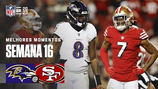 Baltimore RAVENS x San Francisco 49ERS  Melhores Momentos  Semana 16  NFL Brasil [upl. by Aneerb]